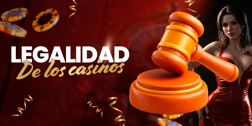 La legalidad de la plataforma del casino.